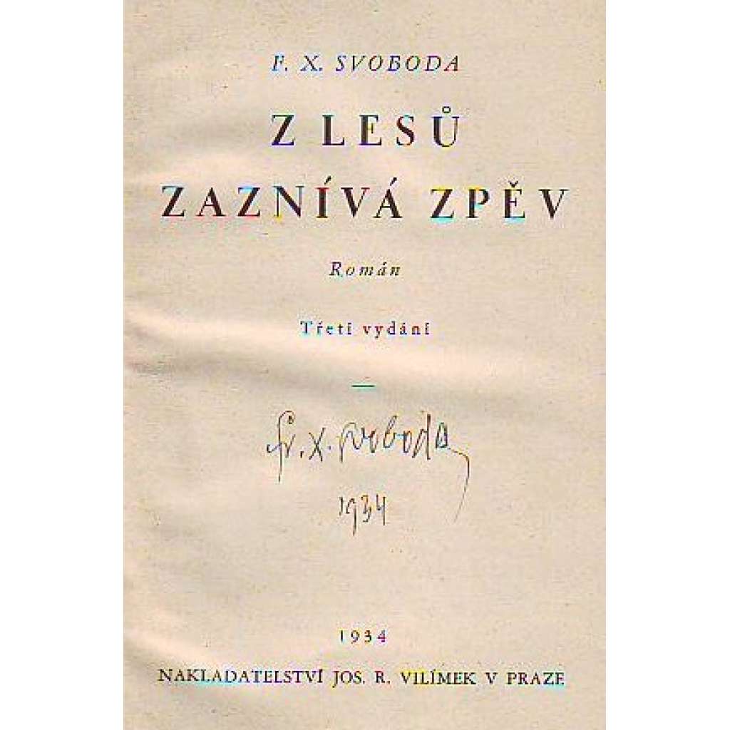 Z lesů zaznívá zpěv (román, podpis autora, F. X. Svoboda))